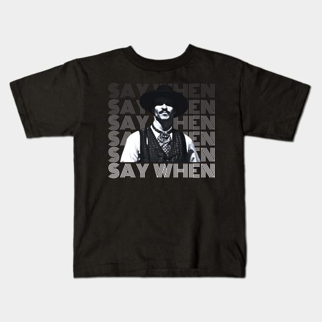 Say when, tombstone Kids T-Shirt by Funny sayings